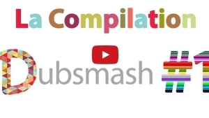 Illustration : "Voici la première compilation des meilleurs Dubsmash Français du moment!"