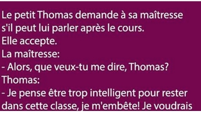 Illustration : Quand le petit Thomas demande à sa maîtresse s'il peut lui parler après le cours...