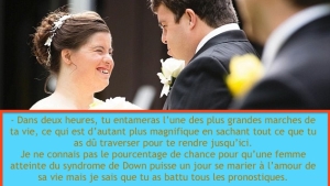 Illustration : "Lettre ouverte d'un papa pour sa fille trisomique le jour de son mariage ! Ca met les larmes aux yeux..."